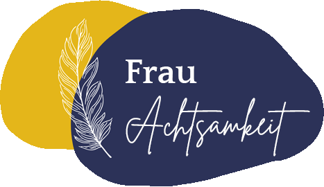 Frau Achtsamkeit – Achtsamkeitsblog