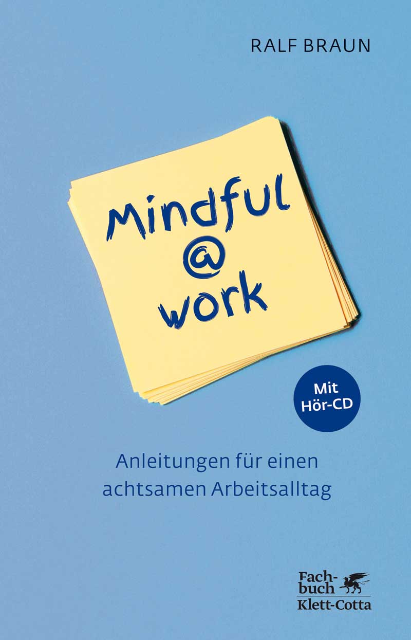 Achtsamkeit im Arbeitsalltag mindful @ work Buchinspiration